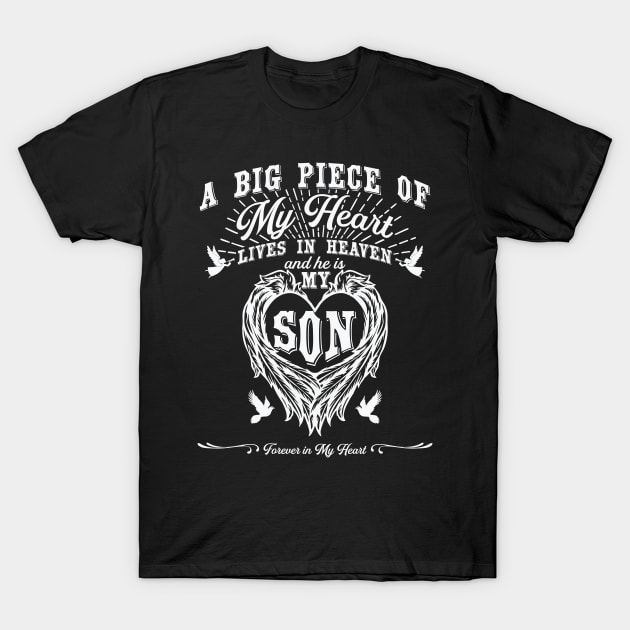 A Big Piece of My Heart Lives in Heaven, My Son T-Shirt by The Printee Co